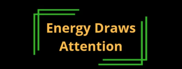 Energy Draws Attention 